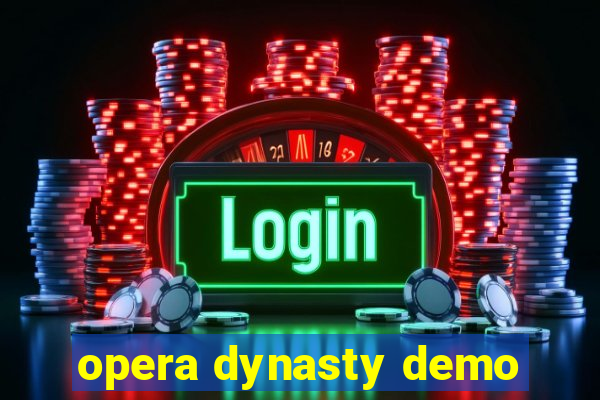 opera dynasty demo